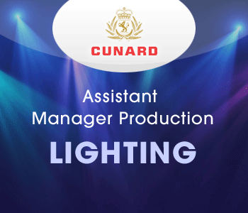 Cunard - Assistant Manager Production - Lighting