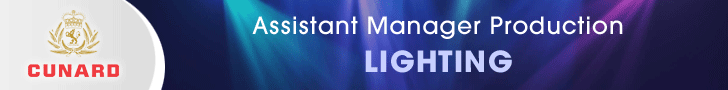 Cunard - Assistant Manager Production - Lighting